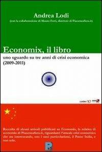 Economix, il libro - Andrea Lodi - Libro ilmiolibro self publishing 2012, La community di ilmiolibro.it | Libraccio.it