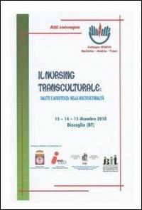 Il nursing transculturale  - Libro ilmiolibro self publishing 2012, La community di ilmiolibro.it | Libraccio.it