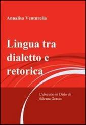 Lingua tra dialetto e retorica