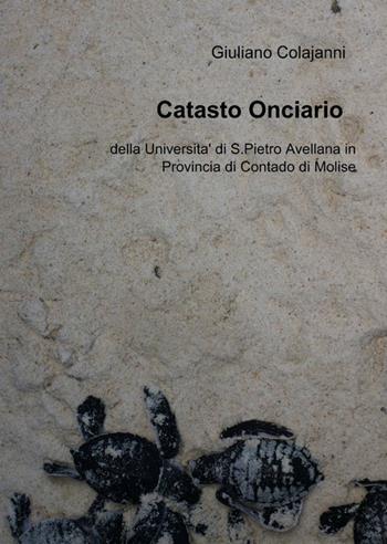 Catasto onciario - Giuliano Colajanni - Libro ilmiolibro self publishing 2012, La community di ilmiolibro.it | Libraccio.it