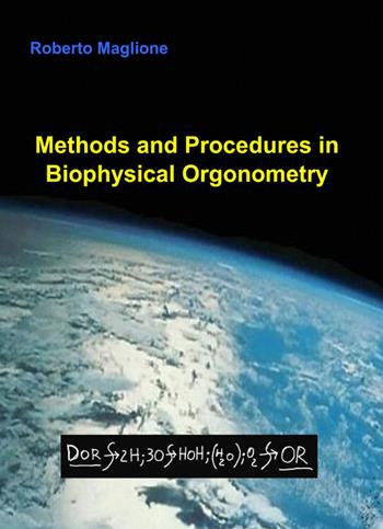 Methods and procedures in biophysical orgonometry - Roberto Maglione - Libro ilmiolibro self publishing 2012, La community di ilmiolibro.it | Libraccio.it