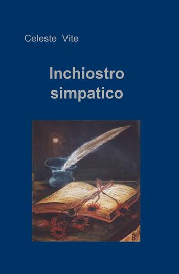 Inchiostro simpatico - Nicolina C. Vite - Libro ilmiolibro self publishing 2012, La community di ilmiolibro.it | Libraccio.it