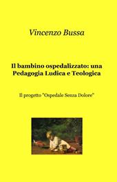 Il bambino ospedalizzato: una pedagogia ludica e teologica