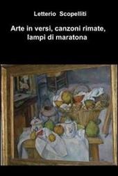 Arte in versi, canzoni rimate, lampi di maratona