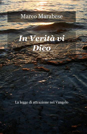 In verità vi dico - Marco Marabese - Libro ilmiolibro self publishing 2012, La community di ilmiolibro.it | Libraccio.it