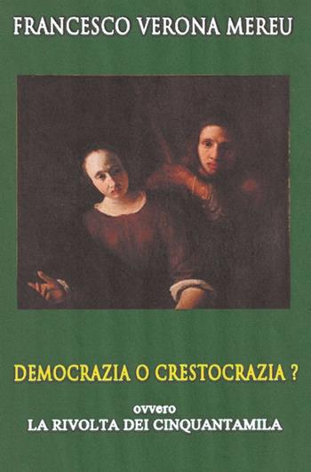 Democrazia o crestocrazia? - Francesco Verona - Libro ilmiolibro self publishing 2012, La community di ilmiolibro.it | Libraccio.it