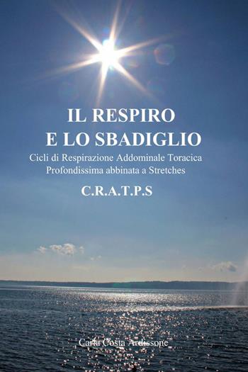 Il respiro e lo sbadiglio - Carla Costa Ardissone - Libro ilmiolibro self publishing 2012, La community di ilmiolibro.it | Libraccio.it