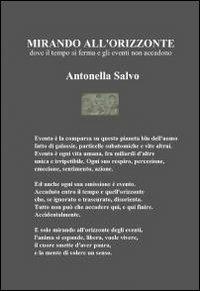 Mirando all'orizzonte - Antonina M. Salvo - Libro ilmiolibro self publishing 2012, La community di ilmiolibro.it | Libraccio.it