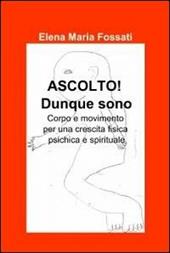 Ascolto! Dunque sono