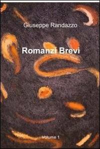 Romanzi brevi - Giuseppe Randazzo - Libro ilmiolibro self publishing 2012, La community di ilmiolibro.it | Libraccio.it