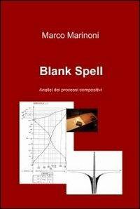 Blank spell - Marco Marinoni - Libro ilmiolibro self publishing 2012, La community di ilmiolibro.it | Libraccio.it