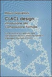 CLACL design. Introduzione alla composizione formale