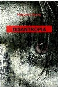 Disantropia - Massimo Sarno - Libro ilmiolibro self publishing 2012, La community di ilmiolibro.it | Libraccio.it