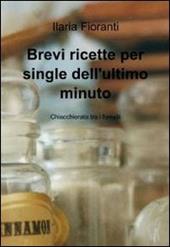 Brevi ricette per single dell'ultimo minuto