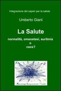 La salute - Umberto Giani - Libro ilmiolibro self publishing 2012, La community di ilmiolibro.it | Libraccio.it