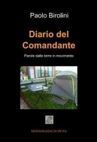 Diario del comandante - Paolo Birolini - Libro ilmiolibro self publishing 2012, La community di ilmiolibro.it | Libraccio.it