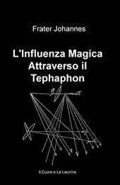 L' Influenza magica attraverso il Tephaphon