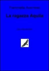 La ragazza aquila. Ediz. italiana e tedesca