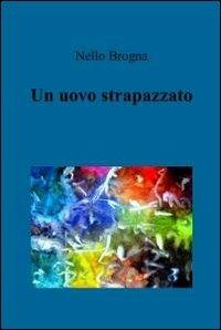 Un uovo strapazzato - Nello Brogna - Libro ilmiolibro self publishing 2012, La community di ilmiolibro.it | Libraccio.it