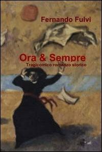 Ora & sempre - Fernando Fulvi - Libro ilmiolibro self publishing 2012, La community di ilmiolibro.it | Libraccio.it