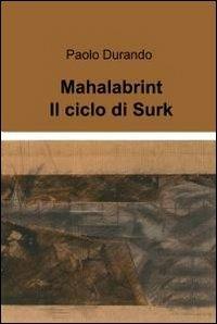 Mahalabrint - Paolo Durando - Libro ilmiolibro self publishing 2012, La community di ilmiolibro.it | Libraccio.it