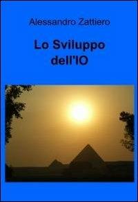 Lo sviluppo dell'io - Alessandro Zattiero - Libro ilmiolibro self publishing 2012, La community di ilmiolibro.it | Libraccio.it