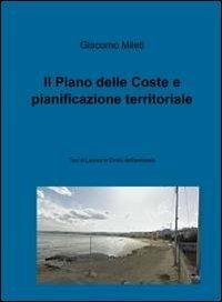 Il piano delle coste e pianificazione territoriale - Giacomo Mileti - Libro ilmiolibro self publishing 2012, La community di ilmiolibro.it | Libraccio.it