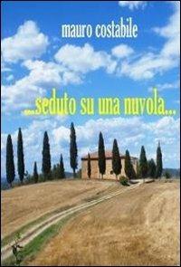 ... Seduto su una nuvola... - Mauro Costabile - Libro ilmiolibro self publishing 2012, La community di ilmiolibro.it | Libraccio.it
