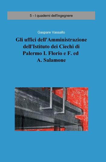Gli uffici dell'amministrazione dell'Istituto dei ciechi di Palermo - Gaspare Vassallo - Libro ilmiolibro self publishing 2011, La community di ilmiolibro.it | Libraccio.it