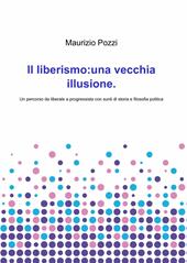 Il liberismo: una vecchia illusione