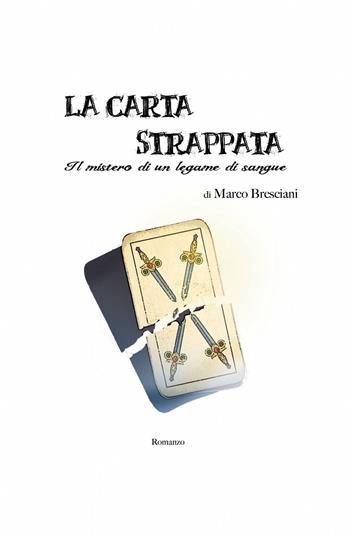 La carta strappata. Il mistero di un legame di sangue - Marco Bresciani - Libro ilmiolibro self publishing 2013, La community di ilmiolibro.it | Libraccio.it