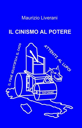 Il cinismo al potere - Maurizio Liverani - Libro ilmiolibro self publishing 2013, La community di ilmiolibro.it | Libraccio.it