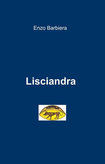 Lisciandra - Enzo Barbiera - Libro ilmiolibro self publishing 2013, La community di ilmiolibro.it | Libraccio.it