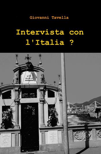 Intervista con l'Italia? - Giovanni Tavella - Libro ilmiolibro self publishing 2013, La community di ilmiolibro.it | Libraccio.it