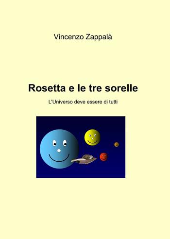 Rosetta e le tre sorelle - Vincenzo Zappalà - Libro ilmiolibro self publishing 2013, La community di ilmiolibro.it | Libraccio.it