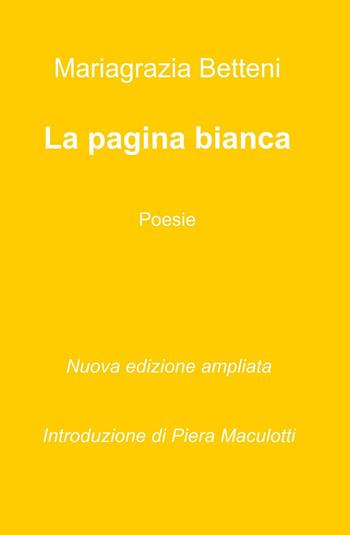 La pagina bianca - Mariagrazia Betteni - Libro ilmiolibro self publishing 2013, La community di ilmiolibro.it | Libraccio.it