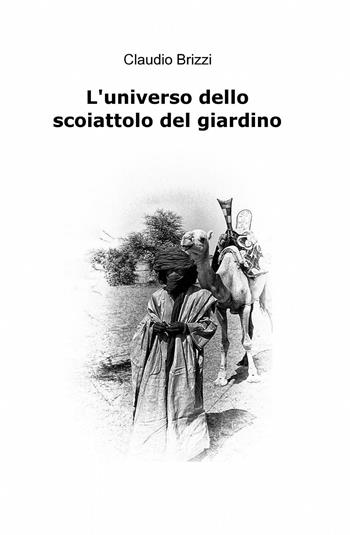 L' universo dello scoiattolo del giardino - Claudio Brizzi - Libro ilmiolibro self publishing 2013, La community di ilmiolibro.it | Libraccio.it