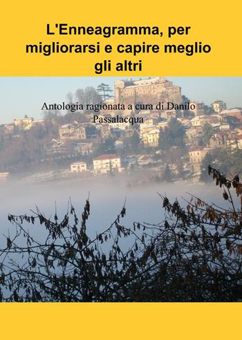 L' enneagramma, per migliorarsi e capire meglio gli altri - Danilo Passalacqua - Libro ilmiolibro self publishing 2013, La community di ilmiolibro.it | Libraccio.it