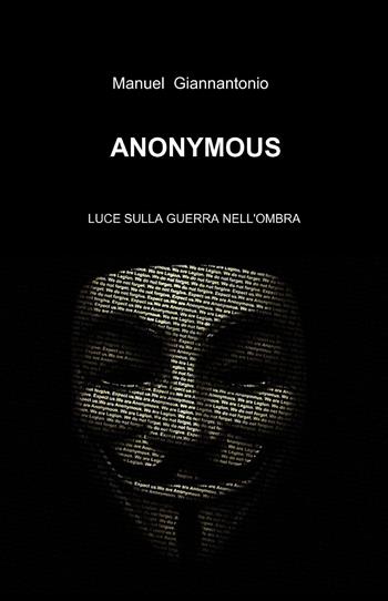 Anonymous - Manuel Giannantonio - Libro ilmiolibro self publishing 2013, La community di ilmiolibro.it | Libraccio.it