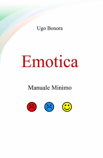 Emotica - Ugo Bonora - Libro ilmiolibro self publishing 2013, La community di ilmiolibro.it | Libraccio.it