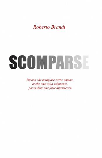 Scomparse - Roberto Brandi - Libro ilmiolibro self publishing 2013, La community di ilmiolibro.it | Libraccio.it
