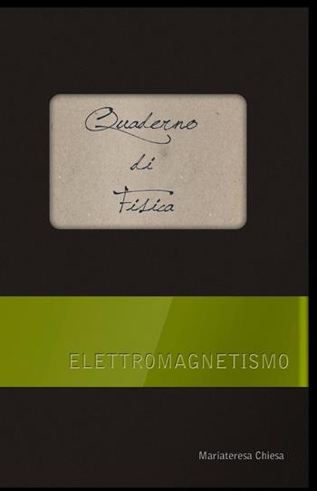 Quaderno di fisica - Mariateresa Chiesa - Libro ilmiolibro self publishing 2013, La community di ilmiolibro.it | Libraccio.it