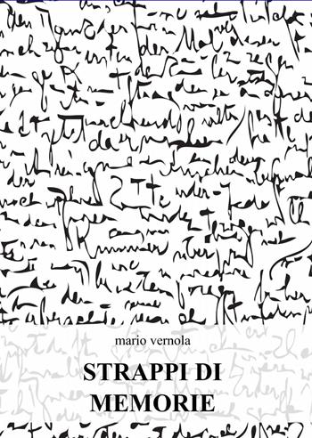 Strappi di memorie - Mario Vernola - Libro ilmiolibro self publishing 2010, La community di ilmiolibro.it | Libraccio.it