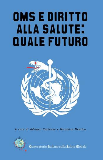 Oms e diritto alla salute: quale futuro  - Libro ilmiolibro self publishing 2013, La community di ilmiolibro.it | Libraccio.it
