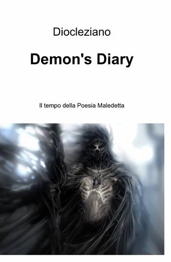 Demon's diary - Diocleziano - Libro ilmiolibro self publishing 2013, La community di ilmiolibro.it | Libraccio.it
