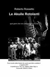 Le akuile rotolanti - Roberto Rossetto - Libro ilmiolibro self publishing 2013, La community di ilmiolibro.it | Libraccio.it