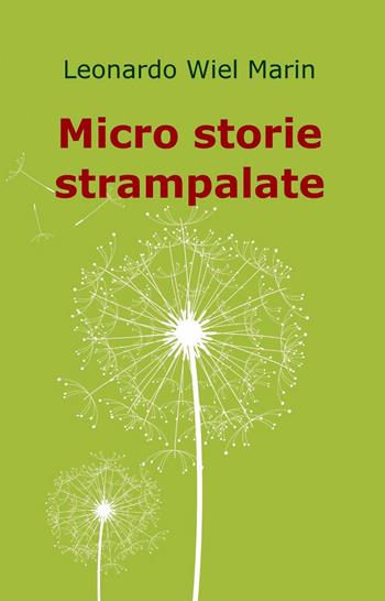 Micro storie strampalate - Leonardo Wiel Martin - Libro ilmiolibro self publishing 2013, La community di ilmiolibro.it | Libraccio.it