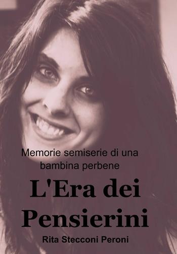 L' era dei pensierini - Rita Stecconi - Libro ilmiolibro self publishing 2013, La community di ilmiolibro.it | Libraccio.it