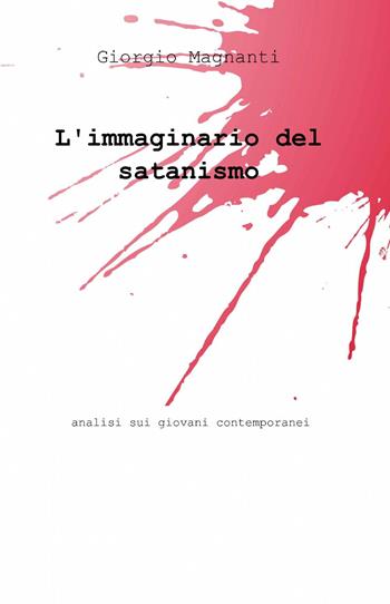 L' immaginario del satanismo - Giorgio Magnanti - Libro ilmiolibro self publishing 2013, La community di ilmiolibro.it | Libraccio.it