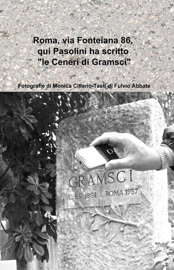 Roma, via Fonteiana 86, qui Pasolini ha scritto - Monica Cillario - Libro ilmiolibro self publishing 2013, La community di ilmiolibro.it | Libraccio.it